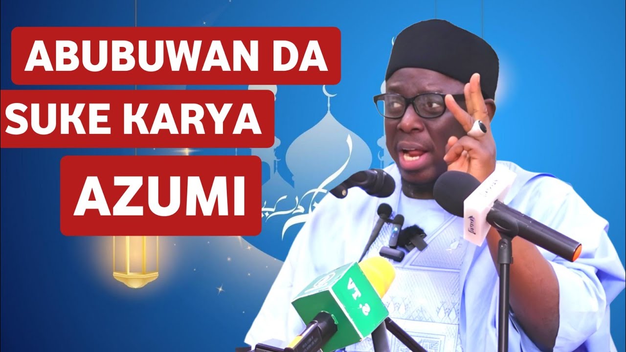 Abubuwan dake karya Azumi | Sheikh Aminu Ibrahim daurawa.