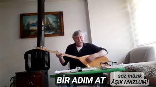 BİR ADIM AT  Aşık Mazlumi