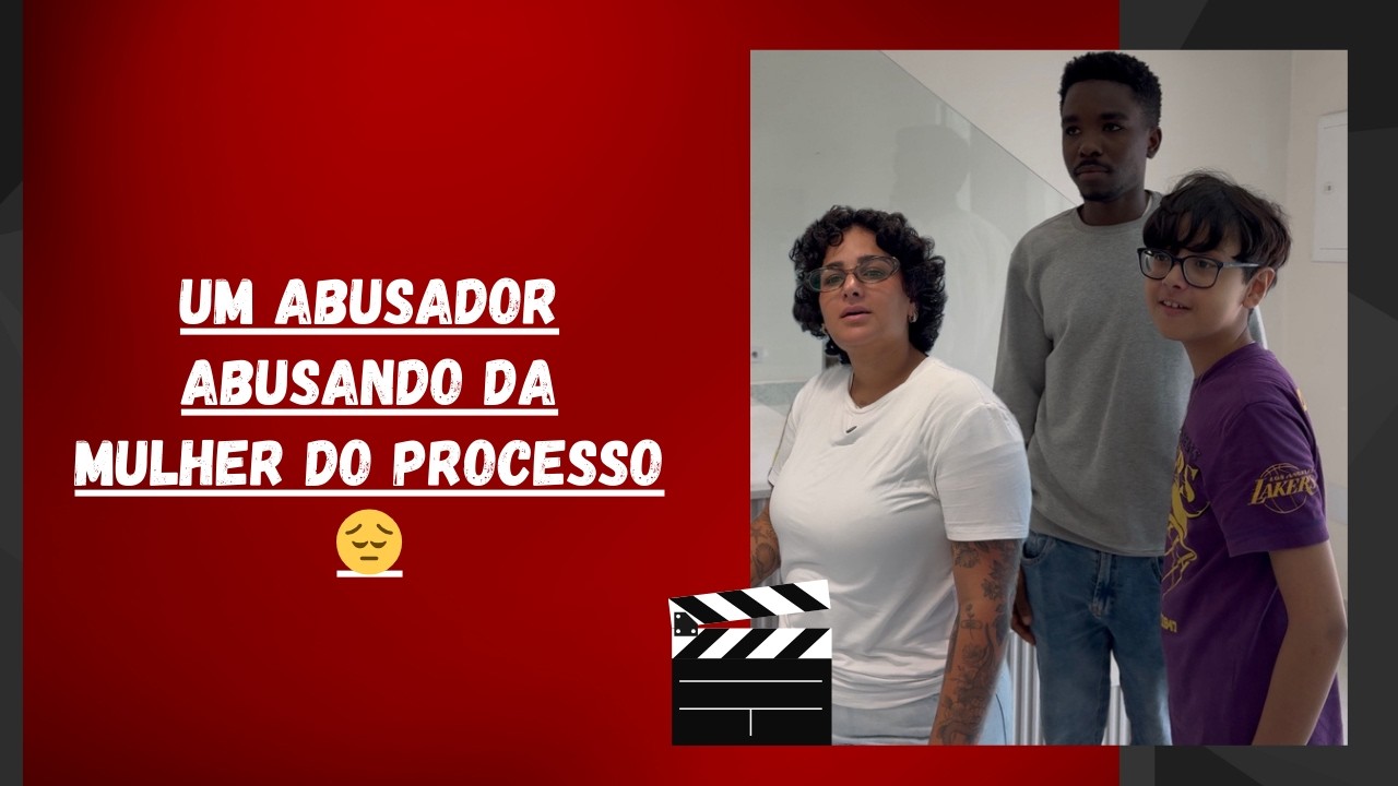 Um abusador abusando da mulher do processo 😔