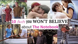 10 Facts You WON'T Believe about the Notebook!