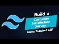 Create a Customer Satisfaction Survey UI with Tailwind CSS! 📊✨