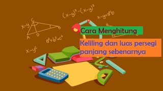Cara Menghitung Keliling Dan Luas Persegi Panjang