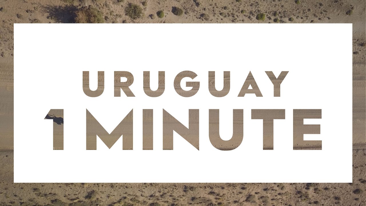 1 MIN - 1 COUNTRY - URUGUAY