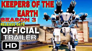 KEEPERS OF THE EARTH S-3 TRAILER , RELEASE DATE | WAR ROBOTS STORY | PRO KILLERS