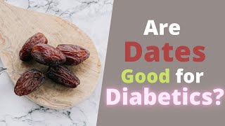 Are Dates Good or Bad for Diabetics - Does Dates Help With Diabetes?