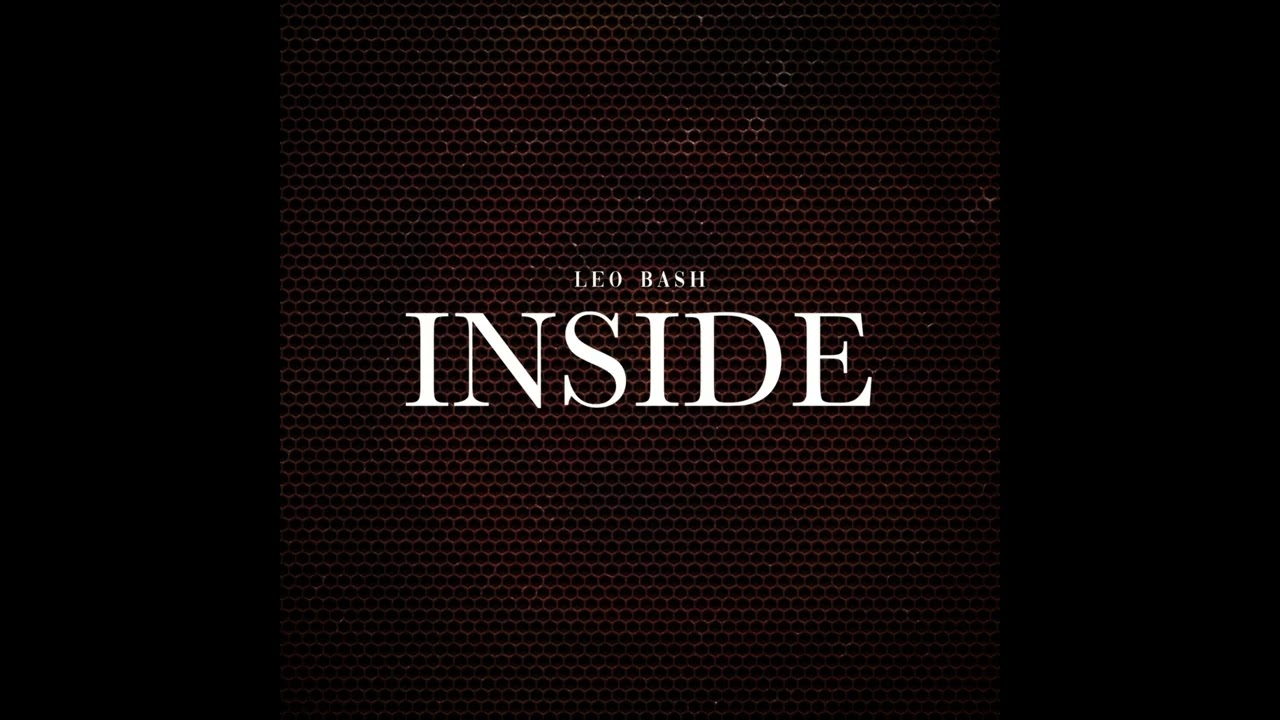 Ver Leo Bash - INSIDE (Audio Oficial) no YouTube Ver Leo Bash - INSIDE (Audio Oficial) no YouTube
