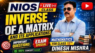 Inverse of a Matrix and its Applications Class 12 NIOS Maths (311) | By Dinesh Sir