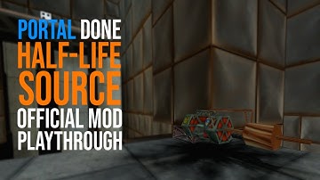 Portal done Half-Life Source - Official Mod Playthrough