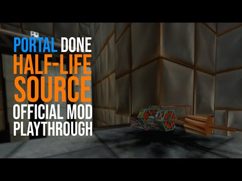 Portal done Half-Life Source - Official Mod Playthrough