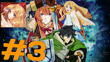 Shield Hero Rise Main Story - Gameplay Walkthrough Part 3 [Android, IOS]