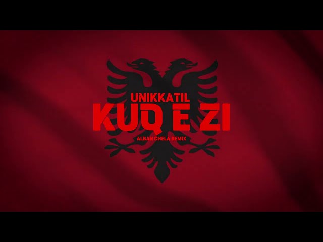 Unikkatil - KUQ E ZI (Alban Chela Remix) class=