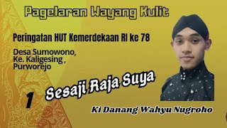 SESAJI RAJA SUYA - Ki Danang Wahyu Nugroho _ Wayang Kulit - Part 1