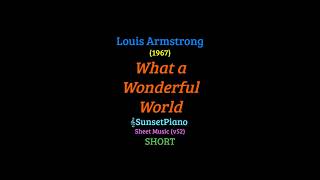 What a Wonderful World - Louis Armstrong (1967) 𝄞SunsetPiano - Sheet Music (v52) SHORT