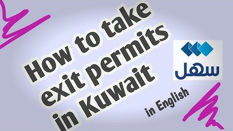 How to take Kuwait exit permits  || Kuwait exit permits now in English