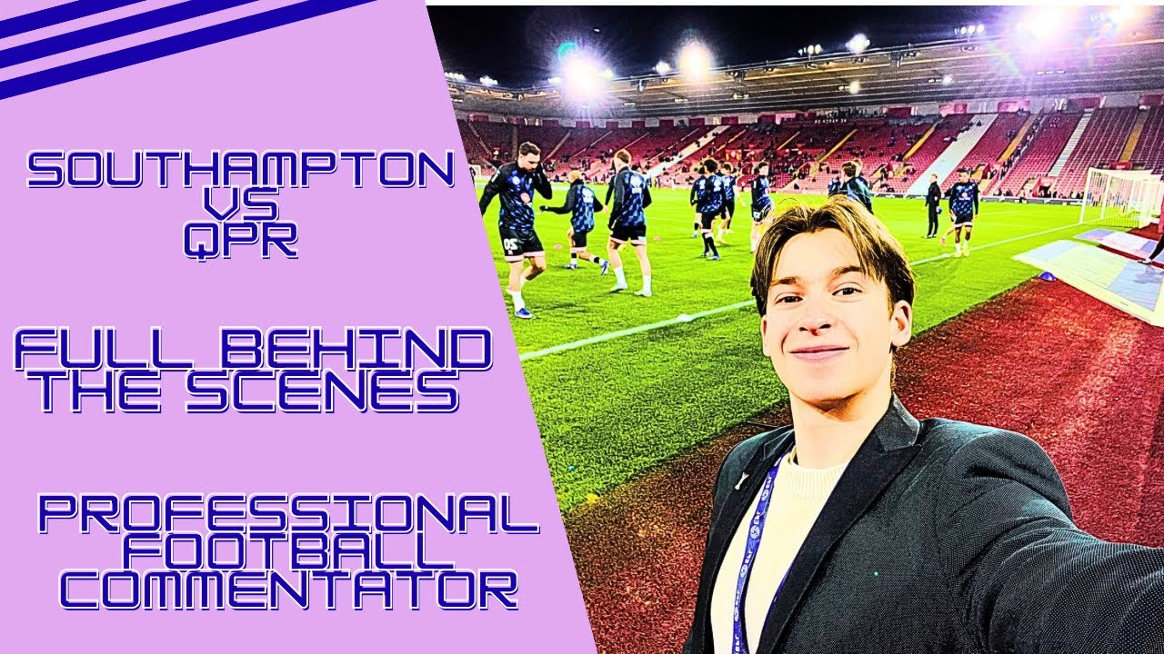 Commentating On a Heavy Defeat At @SouthamptonFC for @QPR 🎙️Football Commentator Behind The Scenes