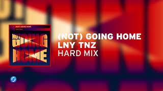 LNY TNZ - (Not) Going Home (Hard Mix)