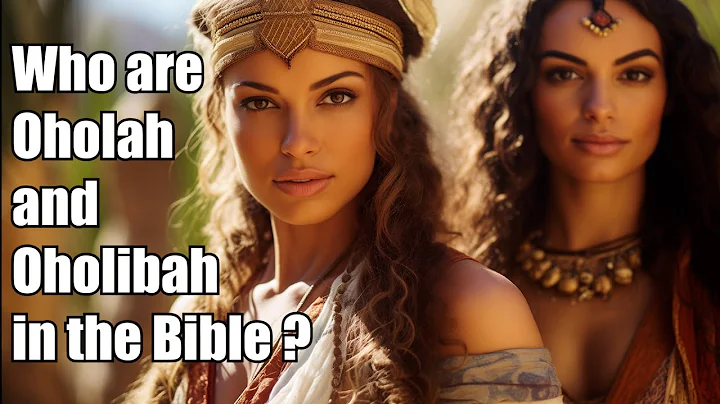 Vem är Ohola och Oholiba i Bibeln? Ezekiel 23