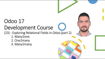 Odoo 17 ​Development Course​(23) - Exploring Relational Fields in Odoo.(part 2)