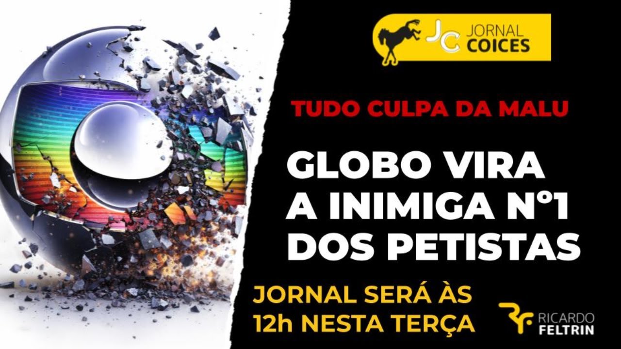 HOJE JC ÀS 12H: GLOBO VIRA ALVO DOS PETISTAS