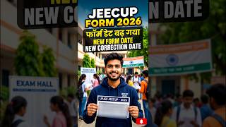 JEECUP 2026 FORM &amp; CORRECTION DATE बढ़ गया 20 मई 2026 तक | #jeecup #polytechnic