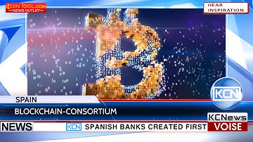 KCN First ever bank blockchain consortium in Spain