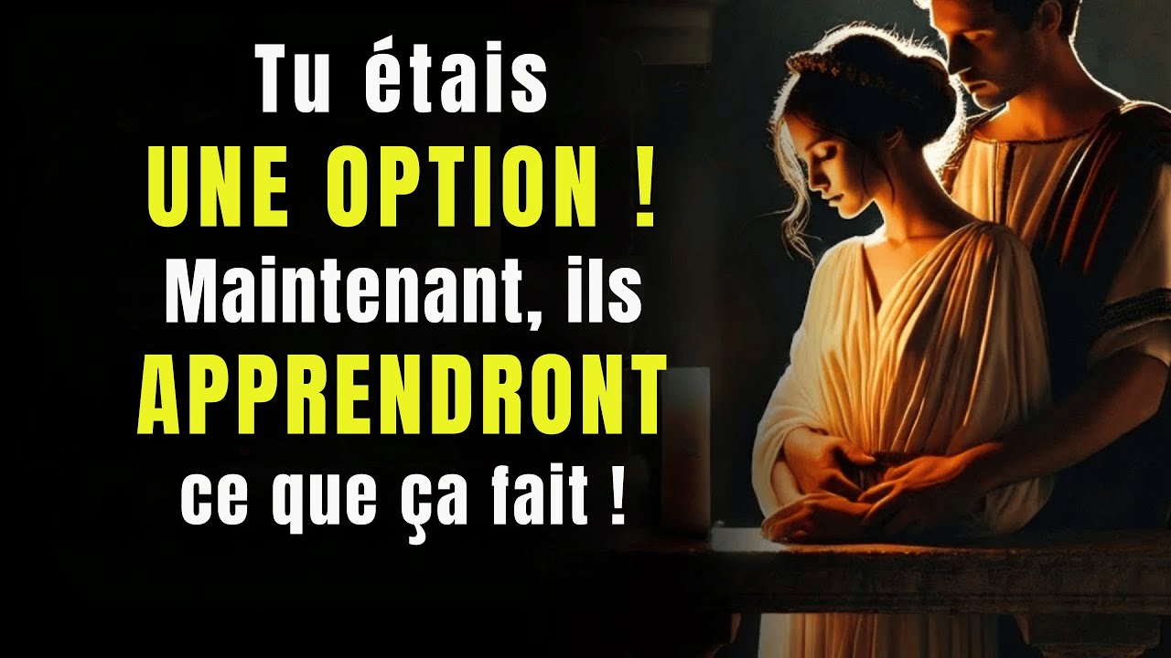 Tu étais une option…  Maintenant, ils apprendront ce que ça fait ! - Stoïcisme.