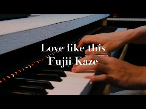 Love Like This (Piano Cover) - Fujii Kaze