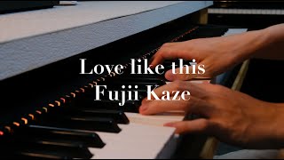 Love Like This by Fujii Kaze 藤井 風 – Soft Piano Cover by Meng