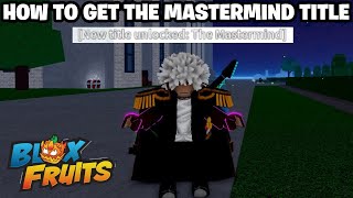 How to get The Mastermind Title in Blox Fruits! “The Mastermind” Title Blox Fruits How to get The Mastermind Title in Blox Fruits! “The Mastermind” Title Blox Fruits