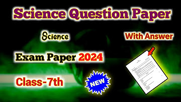 Class 7th Science - Exam Question Paper with Answer 2024 | 7th Class Science Question Paper