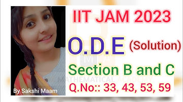 IIT JAM 2023 Ordinary Differential Equation Solution | Section B and Section C | Q. 33, 43, 53, 59