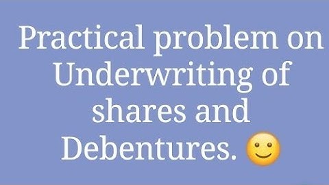 Practical problem 2  on Underwriting of shares and Debentures( In case of Sub underwriting)