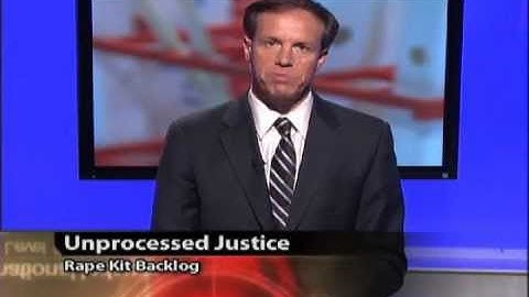 Unprocessed Justice: The Rape Kit Backlog - Part 1