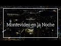 Montevideo en la Noche | Uruguay 4K