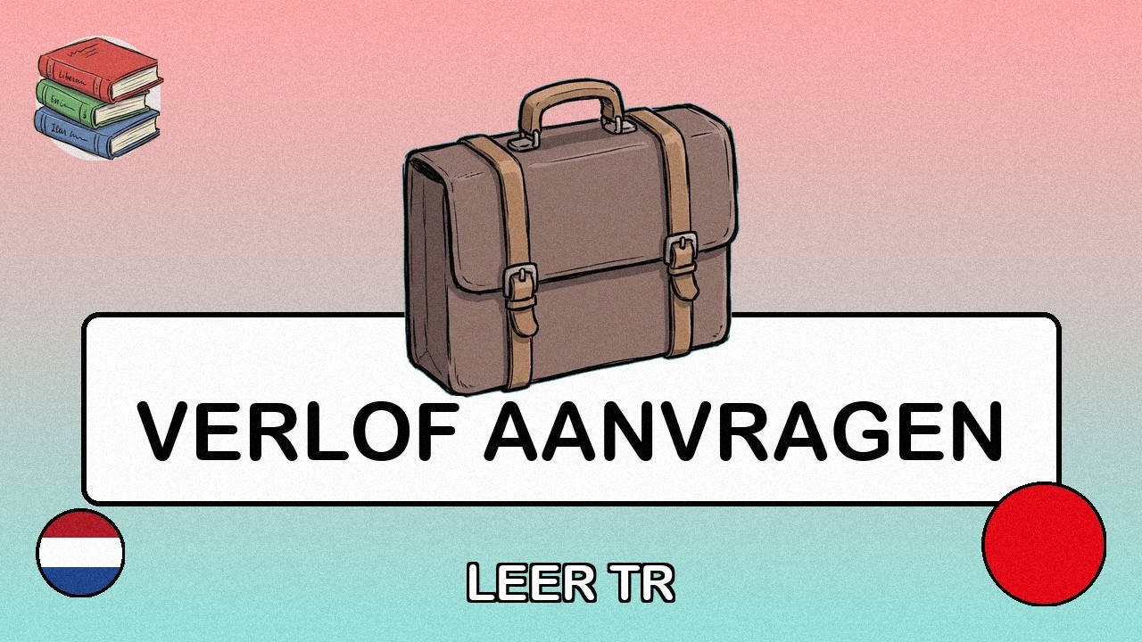 🇳🇱→🇹🇷 Leer Turks - Verlof aanvragen op het werk