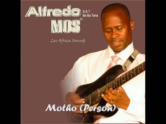 Afredo Mos & Les Africa Sounds~ Motho class=