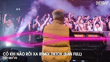 Có Khi Nào Rời Xa Remix (Bản Full) - Biết Đâu Bất Ngờ Đôi Ta Chợt Rời Xa Nhau Remix
