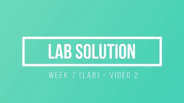 ENGR 1632 Week 7 - Lab - Video 2 - Lab Solutions