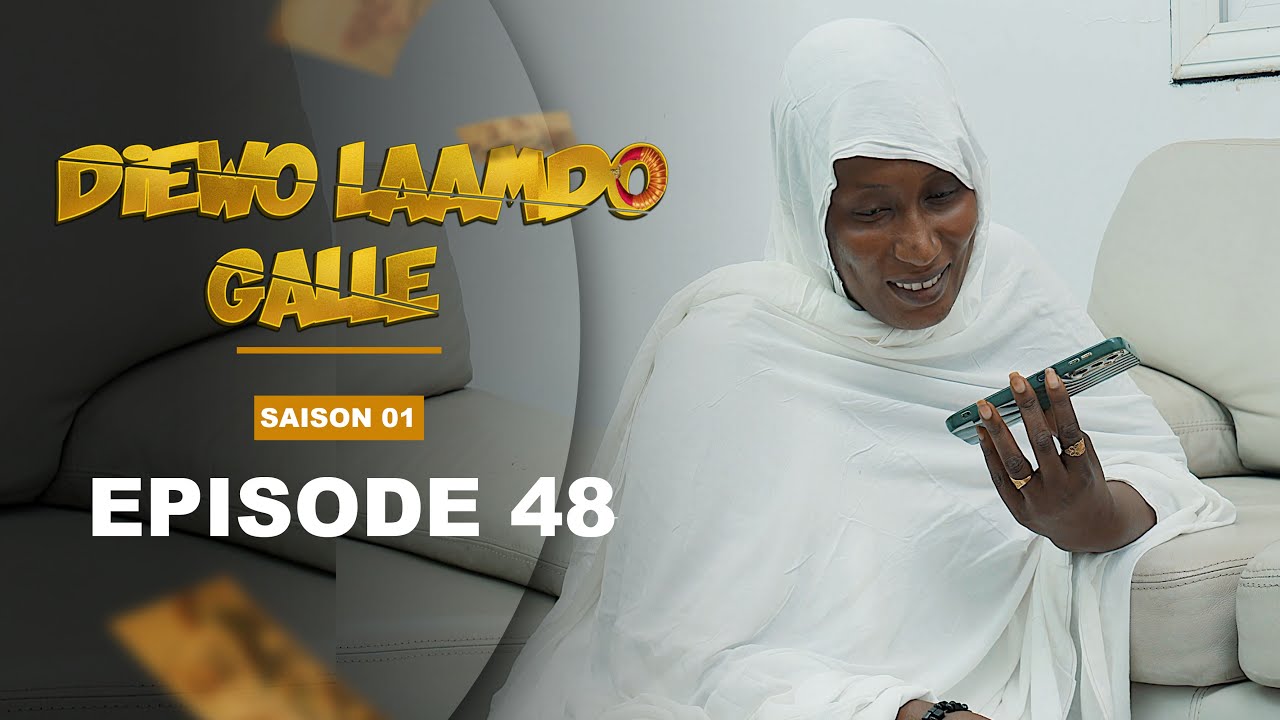 Série - Diewo Laamdo Galle- Episode 48-Saison 1
