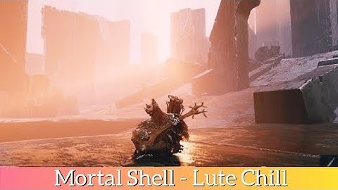 Mortal Shell - Lute Chill
