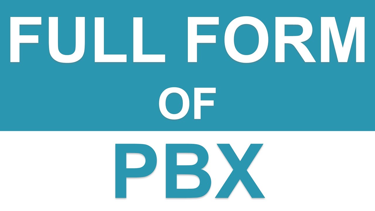 FULL FORM OF PBX WHAT IS THE FULL FORM OF PBX ? YouTube