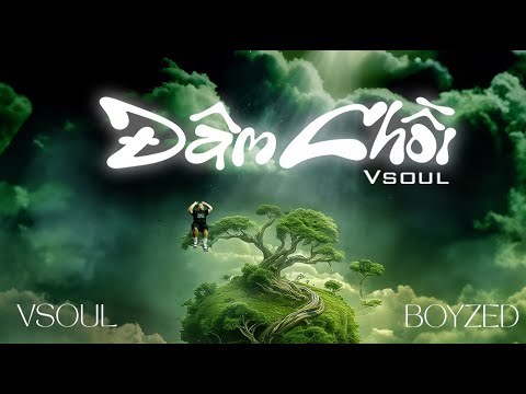 ĐÂM CHỒI - VSOUL ( Official Visualizer ) ( Prod by Boyzed )