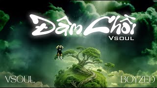 Đâm Chồi - Vsoul Official Visualizer Prod By Boyzed
