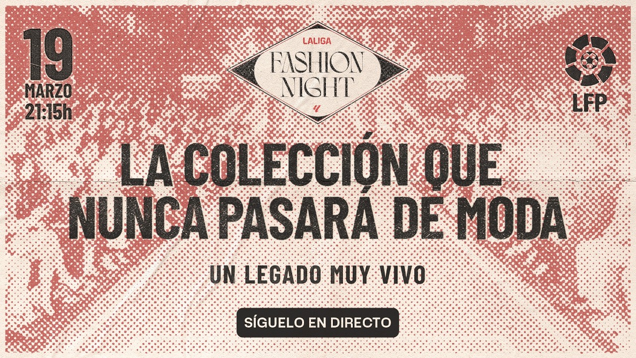 LALIGA celebra su primera Jornada Retro | En DIRECTO: LALIGA Fashion Night