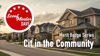 🏛 Citizenship in the Community Merit Badge Overview | ScoutMaster Dave