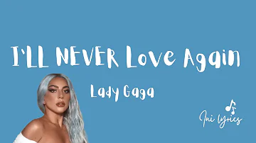 I'll Never Love Again - Lady Gaga (Lyrics video)