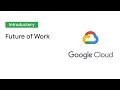 Future of Work With Cisco and Google (Cloud Next '19)