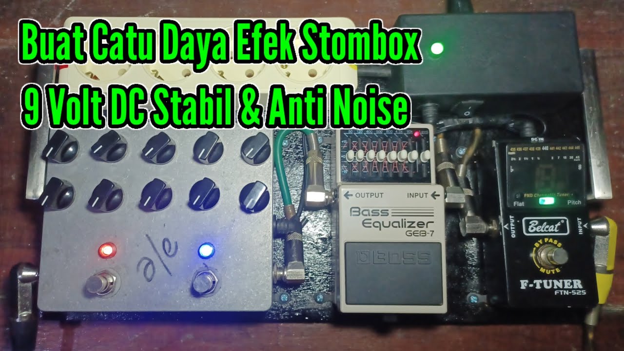 CARA MEMBUAT RANGKAIAN CATU DAYA MULTI EFEK GITAR STOMBOX 9 VOLT DC STABIL DAN ANTI NOISE
