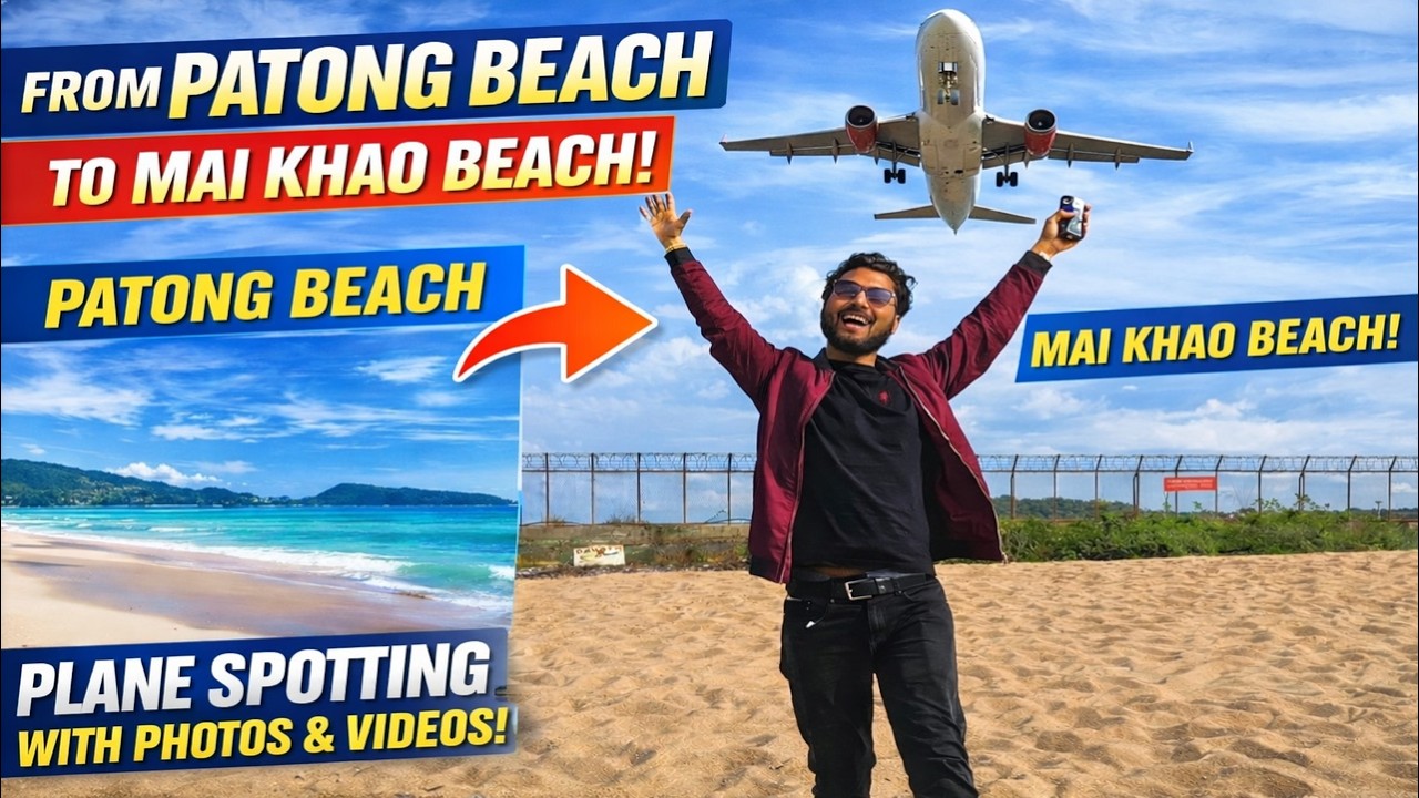 Patong Beach to Mai Khao Beach ✈️ Crazy Plane Spotting Experience in Phuket! Vlog Day 17th Part 1