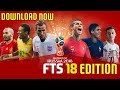 How To Download FTS 18 Mod Russia World Cup 2018 Edition Apk And Data || Offline & Online || 274MB